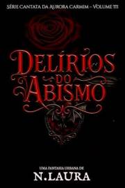 Delírios do Abismo: Série Cantata da Aurora Carmim – Volume III (Portuguese Edition)