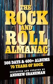 The Rock And Roll Almanac: A Day-By-Day Journey Through 70 Years of Legendary Music History