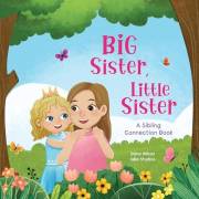 Big Sister, Little Sister: A Sibling Connection Book (Children Connection Books)