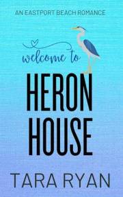 Welcome to Heron House: A Small-Town, Second Chance Romance (Eastport Beach Book 1)