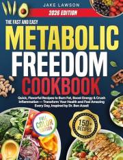THE FAST AND EASY METABOLIC FREEDOM: Quick, Flavorful Recipes to Burn Fat, Boost Energy & Crush Inflammation — Transform Your