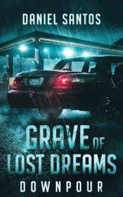 Grave of Lost Dreams Downpour: A psychological horror