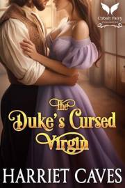The Duke’s Cursed Virgin: A Historical Regency Romance Novel (Cursed Brides Book 3)