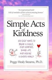 Simple Acts of Kindness: 159 Easy Ways to Bring a Smile, Give Comfort, Share Joy, and Inspire a Kinder World