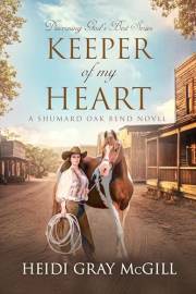 Keeper of My Heart: A Shumard Oak Bend Novel (Discerning God’s Best Book 6)