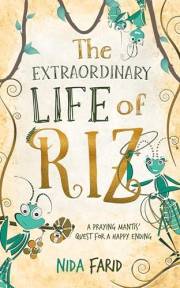 The Extraordinary Life of Riz: A Praying Mantis' Quest for a Happy Ending