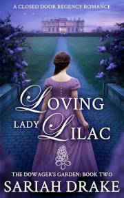 Loving Lady Lilac: A Closed Door Regency Romance (The Dowager's Garden Book 2)
