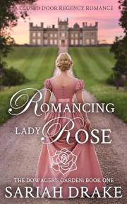 Romancing Lady Rose: A Closed Door Regency Romance (The Dowager's Garden Book 1)