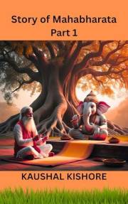 Story of Mahabharata: Part 1 (Ancient stories from Puranas and other scriptures Book 4)