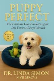 Puppy Perfect: The Ultimate Guide to Raising the Dog You've Always Wanted