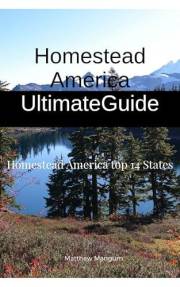 Homestead America Ultimate Guide : Homestead America Top 14 States