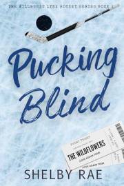 Pucking Blind (The Willhurst Lynx Hockey Series Book 1)