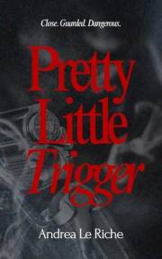Pretty Little Trigger: A Gripping Dark Romance Debut (Little Sins Book 1)