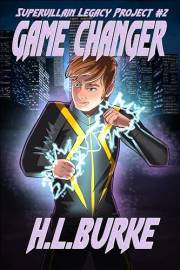 Game Changer (Supervillain Legacy Project Book 2)