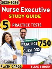 Nurse Executive Study Guide 2025-2026: 5 Full Practice Tests & 750 Questions for ANCC Certification