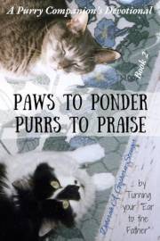 Paws to Ponder Purrs to Praise Devotional (The Purry Companion's Series Book 2)