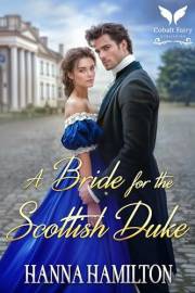 A Bride for the Scottish Duke: A Historical Regency Romance Novel (The Gentleman's Vow Book 5)