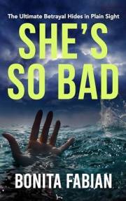 She's So Bad: A Gripping Psychological Thriller with a Shocking Twist (Family Secrets Suspense)