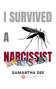 I Survived a Narcissist: Living through chaos and abuse from a self-obsessed lover (Real Experiences: Narcissistic Personalit