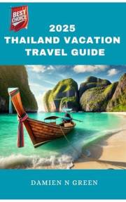 2025 Thailand Vacation Travel Guide