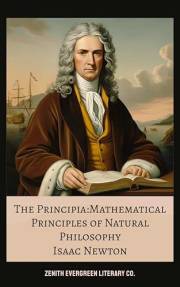 The Principia: Mathematical Principles of Natural Philosophy
