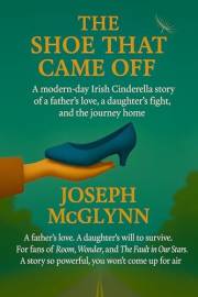 The Shoe That Came Off: The true story that made Ireland cry — and rise.