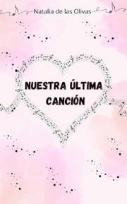 NUESTRA ÚLTIMA CANCIÓN (Spanish Edition)