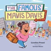 The Famous Mavis Davis, Emotional Bonding Children’s Book on Nurturing Connections and Honoring Special Caregivers, Heartwarm