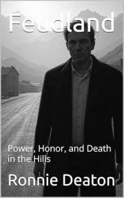 Feudland: Power, Honor, and Death in the Hills