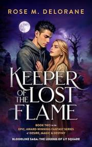 Keeper of the Lost Flame: Book Two in the Epic Fantasy Series of Desire, Magic, and Destiny (The Bloodline Saga: Legend of Li