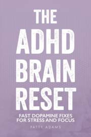 The ADHD Brain Reset: Fast Dopamine Fixes for Stress & Focus (The ADHD Survival Toolkit)