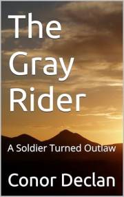 The Gray Rider: A Soldier Turned Outlaw