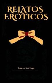 Relatos eróticos (Relatos eróticos para adultos) (Spanish Edition)