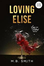 Loving Elise: An Enemies to Lovers Mafia Romance (Love and Blood Book 1)