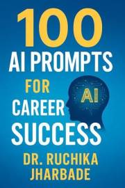 Career Catalyst: 100 AI Prompts to Fast-Track Your Professional Success: Master Intelligent Workflows, Build Your Brand, and