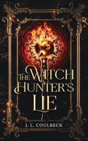 The Witch Hunter's Lie (The Witch Hunter Chronicles Book 1)