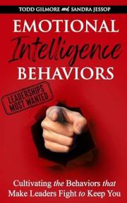 Emotional Intelligence Behaviors Leaderships Most Wanted: Cultivating the Behaviors that Make Leaders Fight to Keep You | Tea