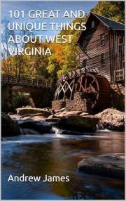 101 GREAT AND UNIQUE THINGS ABOUT WEST VIRGINIA (GREAT STATES)