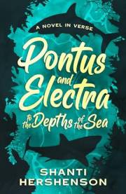 Pontus and Electra to the Depths of the Sea: A Novel in Verse
