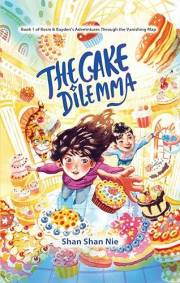 THE CAKE DILEMMA: Book One of a Magical Fantasy Adventure Series for Middle Grade Readers (Ages 8–12)