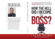 How the Hell did I become the Boss?: The funniest (and most honest) business guide you'll ever read