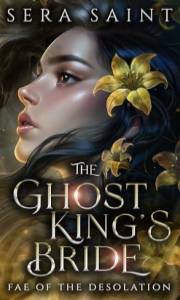 The Ghost King's Bride: A No-Spice Fae Fantasy Romance (Fae of the Desolation Book 1)