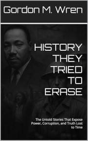 HISTORY THEY TRIED TO ERASE: The Untold Stories That Expose Power, Corruption, and Truth Lost to Time HISTORY THEY TRIED TO ERASE: The Untold Stories That Expose Power, Corruption, and Truth Lost to Time