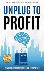UNPLUG TO PROFIT: Digital Declutter for the Modern Entrepreneur