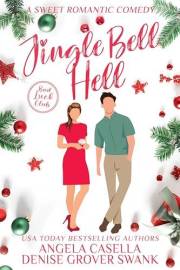 Jingle Bell Hell: A Sweet Romantic Comedy (Bad Luck Club - Sweet/Closed door version Book 2)