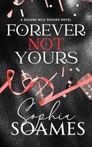 Forever not yours: A dark steamy M/M romance (Square Mile Rogues Book 1)
