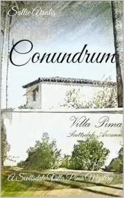 Conundrum: A Scottsdale Villa Pima Cozy Mystery (Scottsdale Villa Pima Cozy Mysteries Book 1)