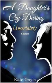 A Daughter's Cry During Uncertainty