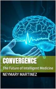 Convergence: The Future of Intelligent Medicine
