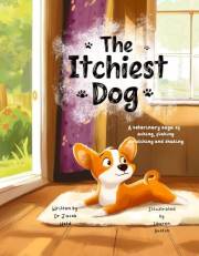 The Itchiest Dog: A Veterinary Saga of Aching, Flaking, Scratching, and Shaking